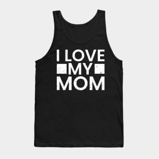 I love my mom mother’s day special Tank Top